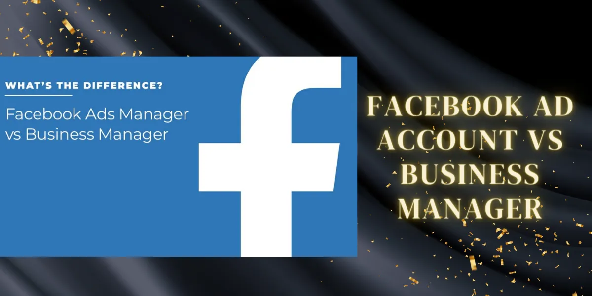 facebook ad account vs business manager