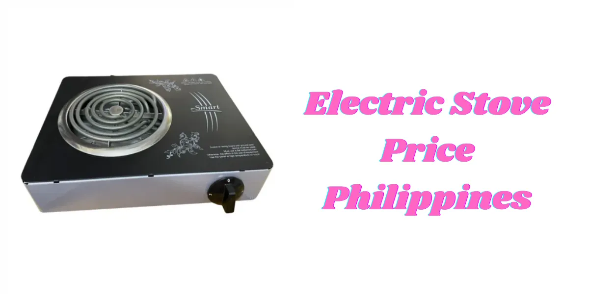 Electric Stove Price Philippines