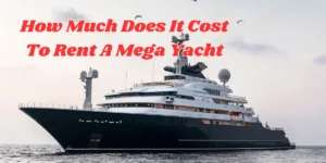 how much does it cost to rent a mega yacht (1)