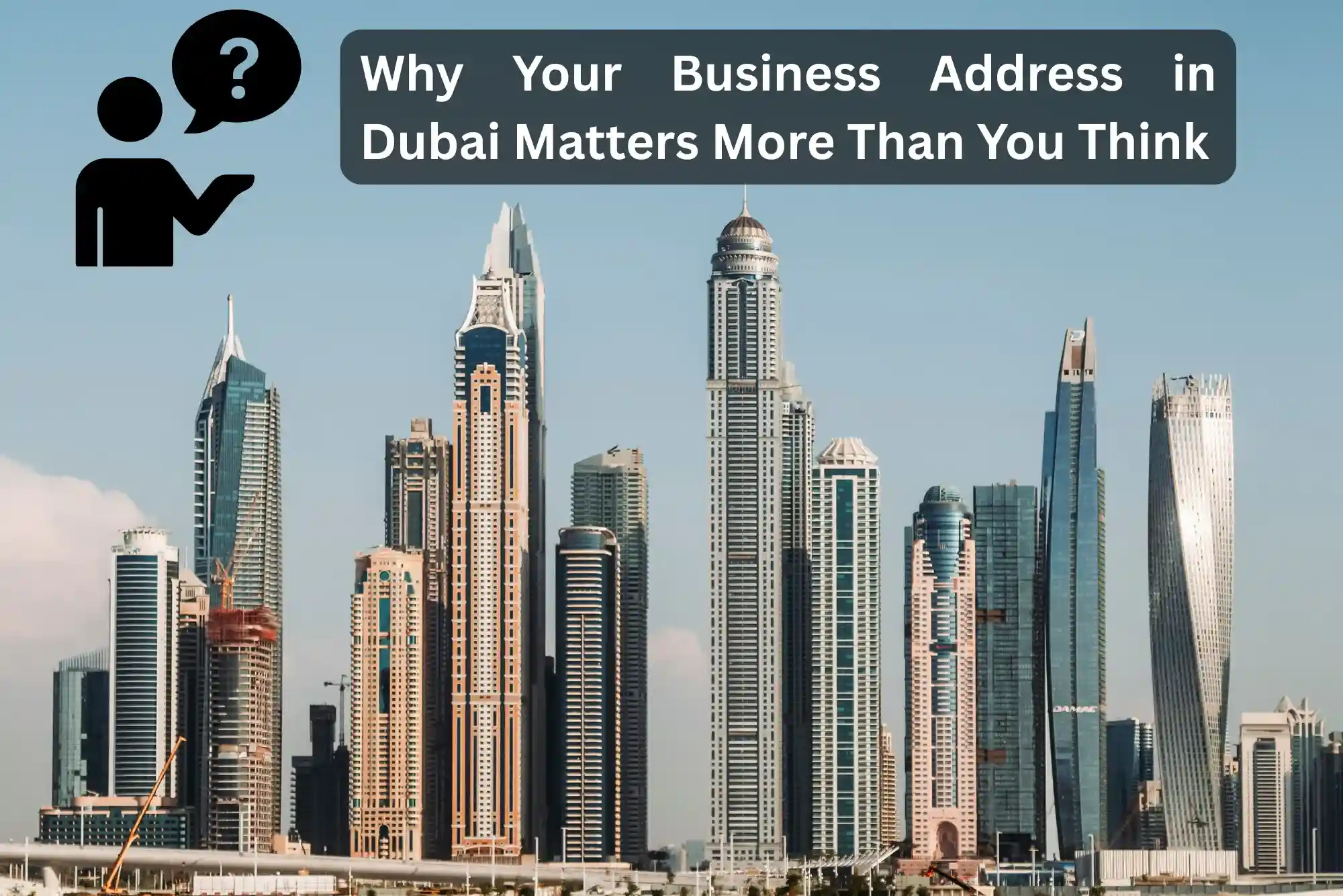 Business Address in Dubai Matters More Than You Think